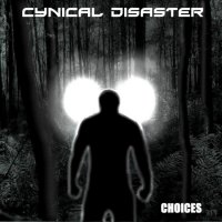 Cynical Disaster - Choices (2012)