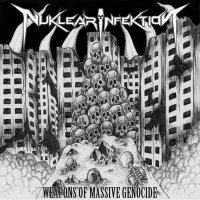 Nuklear Infektion - Weapons Of Massive Genocide (2012)