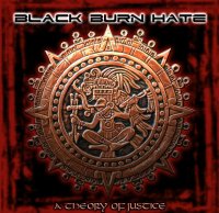 Black Burn Hate - A Theory Of Justice (2012)