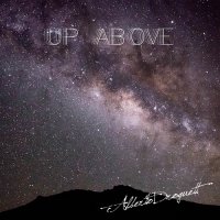 Alberto Droguett - Up Above (2017)