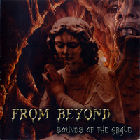 From Beyond - Sounds Of The Grave (2007)  Lossless