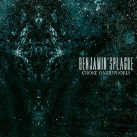 Benjamin\'sPlague - Choke On Euphoria (2015)