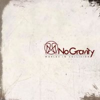 No Gravity - Worlds In Collision (2011)