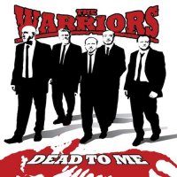 Dead To Me - The Warriors (2014)