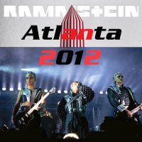 Rammstein - Live at Atlanta (Phillips Arena) [2CD] (2012)