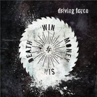 Driving Force - Death Win Money Sin (2011)