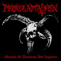 Proclamation - Messiah Of Darkness And Impurity (2008)
