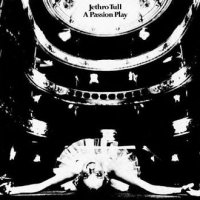 Jethro Tull - A Passion Play (1973)