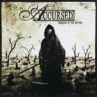 The Accursed - Seasons Of The Scythe (2005)