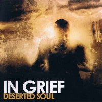 In Grief - Deserted Soul (2009)  Lossless