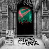 The Erotics - Preaching To The Choir (2014)