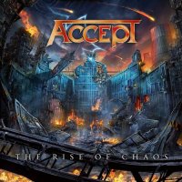 Accept - The Rise Of Chaos (2017)