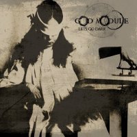 God Module - Let\'s Go Dark (Ltd Ed.) (2007)