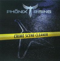 Phonix Rising - Crime Scene Cleaner (2010)  Lossless