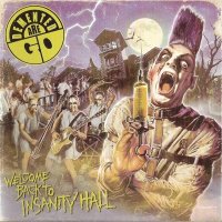 Demented Are Go - Welcome Back To Insanity Hall [Limited Edition] (2012)