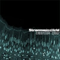 StrommoussHeld - Connective Tissue (2009)