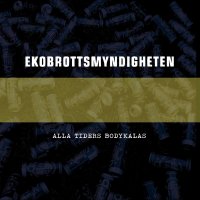 EkoBrottsMyndigheten - Alla Tiders Bodykalas (2010)