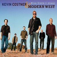 Kevin Costner & Modern West - From Where I Stand (2011)