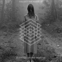 Collect The Howells - Possessed By The Exorcist (2015)