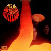 Magic Mixture - This Is The Magic Mixture (1968)