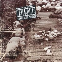 Nailbomb - Proud To Commit Commercial Suicide (1996)