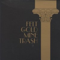 Felt - Gold Mine Trash (1988)