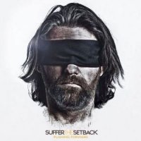 Suffer The Setback - Pushing Forward (2012)