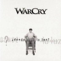 WarCry - Donde Esta La Luz? (2005)