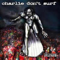 Charlie Don\'t Surf - Dripcore (2010)