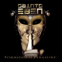 Saints Of Eden - Forbidden Pleasure (2009)