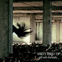 Dirty Bird 13 - Girl With The Knife (EP) (2011)