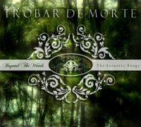 Trobar De Morte - Beyond The Woods - The Acoustic Songs (2011)