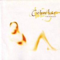 Cocteau Twins - Milk and Kisses (1996)