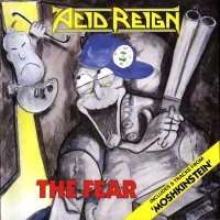 Acid Reign - The Fear - Moshkinstein EP (1989)