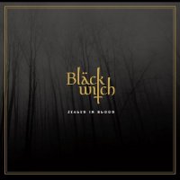 Bläckwitch - Sealed In Blood (2017)