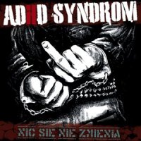ADHD Syndrom - Nic Sie Nie Zmienia (2012)