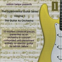 Adrian Belew - The Experimental Guitar Series. Volume 1: The Guitar As Orchestra (1995)