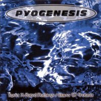 Pyogenesis - Sweet X-Rated Nothings-Waves Of Erotasia (Release 2002) (1994/1997)