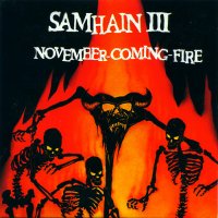Samhain III - November-Coming-Fire (Remastered 2000) (1986)