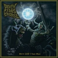 Death Rides A Horse - More God Than Man (2017)