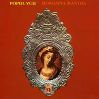 Popol Vuh - Hosianna Mantra (1972)