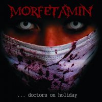 Morfetamin - Doctors on Holiday (2013)