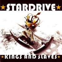Stardrive - Kings And Slaves (2009)