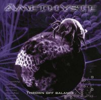 Amethyste - Thrown Off Balance (2006)