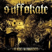 Suffokate - No Mercy No Forgiveness (2010)