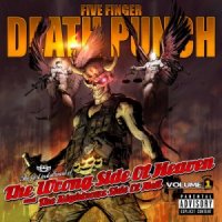 Five Finger Death Punch - The Wrong Side of Heaven And The Righteous Side of Hell, Vol.1 [Deluxe Edition] (2013)