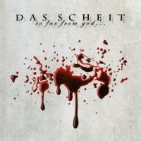 Das Scheit - So Far From God...So Close To You (2008)