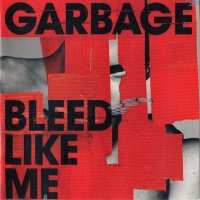Garbage - Bleed Like Me (2005)  Lossless