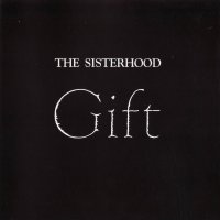 The Sisterhood - Gift (1986)