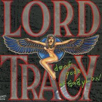 Lord Tracy - Deaf Gods Of Babylon (1989)